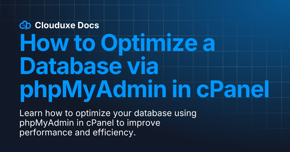 How to Optimize a Database via phpMyAdmin in cPanel | Clouduxe Docs